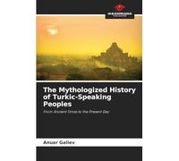 The Mythologized History of Turkic-Speaking Peoples