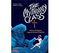 The Mythology Class by Arnold Arre Arnold Arre (Auteur)