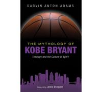 The Mythology Of Kobe Bryant