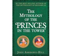 The Mythology of the Princes in the Tower