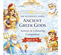 The Mythology Series: Ancient Greek Gods Activity and Colouring Companion