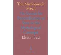The Mythopoetic Maori: His Genius for Personification as Seen in His Mythological Concepts