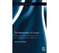 The Mythopoetics Of Currere