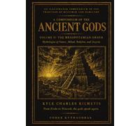 The Mythos of Mesopotamia: Mythologies of Sumer, Akkad, Babylon, and Assyria