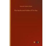 The Myths And Fables Of To-Day