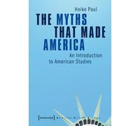 The Myths That Made America: An Introduction to American Studies