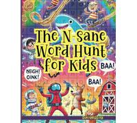 The N-Sane Word Hunt for Kids: Find Hidden Words, Laugh at Wacky Facts, and Color the Chaos!