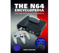 The N64 Encyclopedia: Every Game Released for the Nintendo 64
