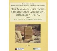The Nabataeans In Focus: Current Archaeological Research At Petra
