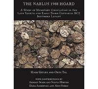 The Nablus 1968 Hoard: A Study of Monetary Circulation in the Late Fourth an Early Third Centuries BCE Southern Levant