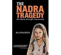 The Nadra Tragedy: The Maria Hertogh Controversy