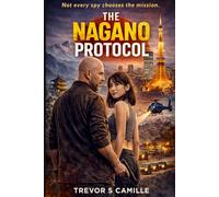 The Nagano Protocol: Not every spy chooses the mission.