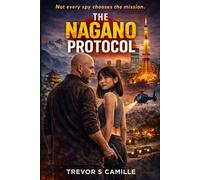 The Nagano Protocol: Not every spy chooses the mission.