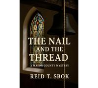 The Nail and The Thread: A Mason County Mystery