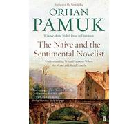 The Naive and the Sentimental Novelist – Understanding What Happens When We Write and Read Novels