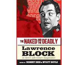 The Naked and the Deadly: Lawrence Block in Men's Adventure Magazines