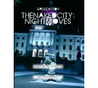 The Naked City: Night Moves: A collection of adventurous urban nude photography shot all at night