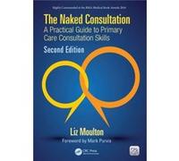 The Naked Consultation by Moulton & Liz University of Leeds & UK Liz Moulton, (Auteur)