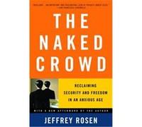 The Naked Crowd Jeffrey Rosen (Auteur)