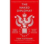 The Naked Diplomat: Understanding Power and Politics in the Digital Age