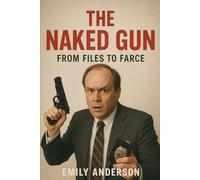 The Naked Gun: From Files to Farce