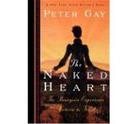 The Naked Heart Peter Gay (Auteur)