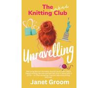 The Naked Knitting Club: Book 2 - Unravelling