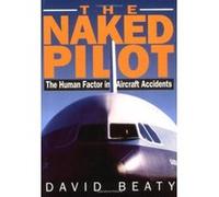 The Naked Pilot David Beaty (Auteur)