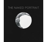 The Naked Portrait: 1900 to 2007