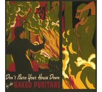 The Naked Puritans - Don't Burn Your House Down