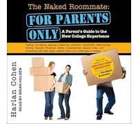 The Naked Roommate: For Parents Only: A Parent's Guide to the New College Experience