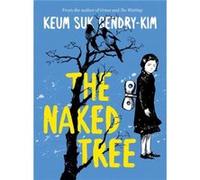 The Naked Tree by Keum suk GendryKim Keum suk GendryKim (Auteur)