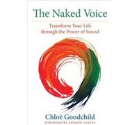 The Naked Voice by Chloe Goodchild Inconnu (Auteur)