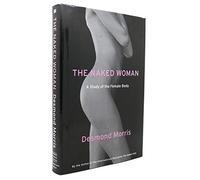 The Naked Woman: A Study Of The Female Body