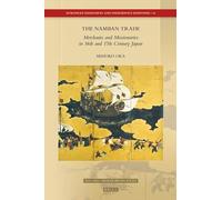 The Namban Trade: Merchants and Missionaries in 16th and 17th Century Japan
