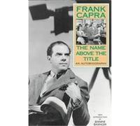 Frank Capra – The Name Above the Title