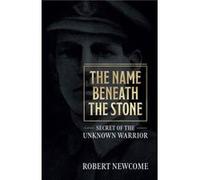 The Name Beneath The Stone by Robert Newcome Unknown (Auteur)