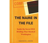 The Name In The File: Inside the Secret DOJ Briefing That Shocked Washington (The Epstein Exposé)