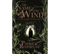 The Name Of The Wind. 10th Anniversary Deluxe Illustrated Edition