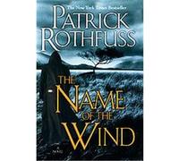 The Name of the Wind, The Kingkiller Chronicle Patrick Rothfuss (Auteur)