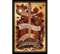 The Name of the Wind – Chef-d'œuvre fantasy incontournable – Gollancz