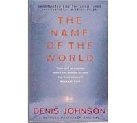 The Name of the World by Denis Johnson Paperback Book Johnson, Denis (Auteur)
