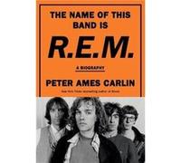 The Name of This Band Is R.E.M. - Peter Ames Carlin - Random House USA Inc - Livre en Anglais - Hardback Peter Ames CarlinPeter Ames Carlin (Auteur)