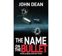 THE NAME ON THE BULLET: Totally gripping detective fiction