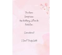 The Name Sooophiaaa Has As Many Letters As Perfection... Coincidence? I Don`t Think So!!!!!: Notebook, Journal, Diary for Sophia: Motivational, Gift for women and girls (110 Pages, Lined, 6 x 9)