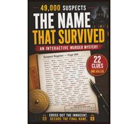 The Name That Survived: An Interactive Murder Mystery with 49,000 Suspects, 22 Clues and One Killer