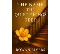 The Name The Quiet Things Keep