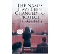 The Names Have Been Changed to Protect the Guilty