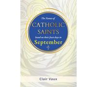 The Names of CATHOLIC SAINTS: based on their feast days in SEPTEMBER