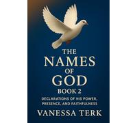 The Names of God - Book 2: Proclaiming His Character, Faithfulness and Power through Every Name